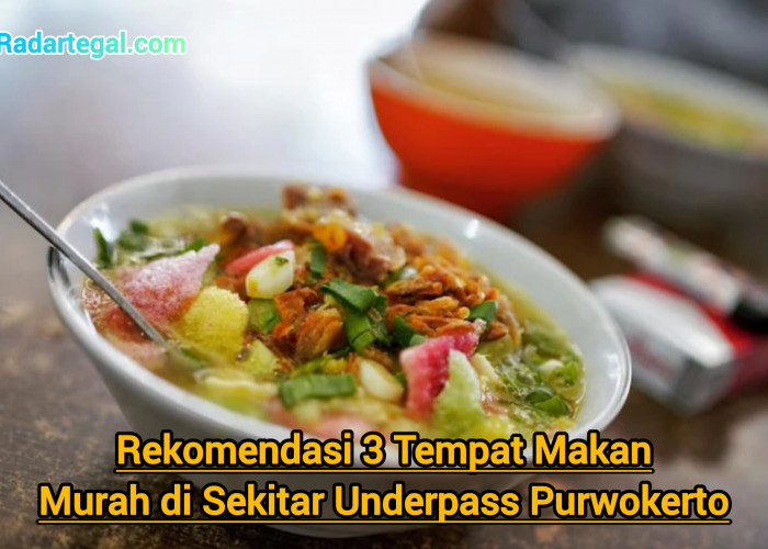 Rekomendasi 3 Tempat Kuliner Murah di Sekitar Underpass Purwokerto