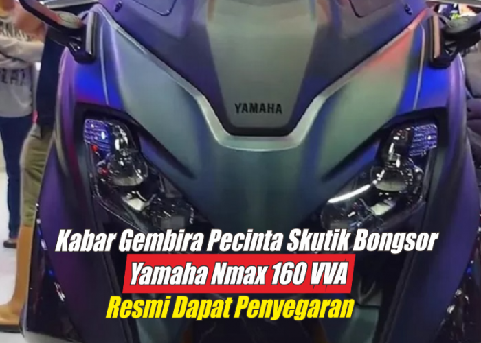 Yamaha Nmax 160 VVA Dapat Penyegaran, Performa Mesin Lebih Bertenaga dan Irit