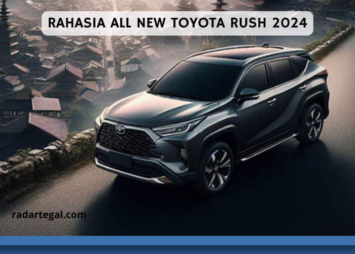 Rahasia All New Toyota Rush 2024, Mobil yang Diprediksi Akan Mendominasi Pasaran Otomotif Tahun Depan 
