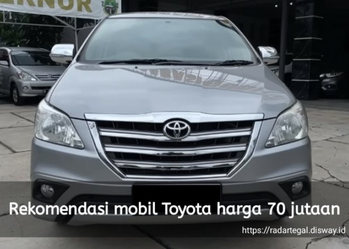 5 Rekomendasi Mobil Toyota Harga 70 Jutaan Ini Tidak hanya Murah namun Juga Berkualitas 