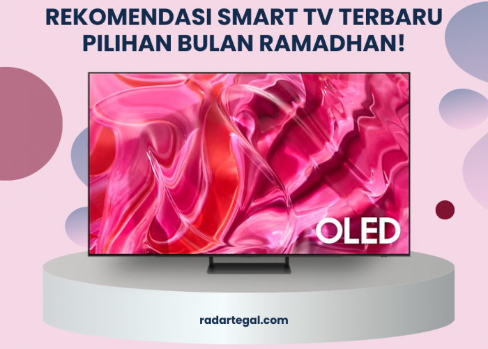 Kualitasnya Gak Main-main, Ini Dua Rekomendasi Smart TV Terbaru di Bulan Ramadhan