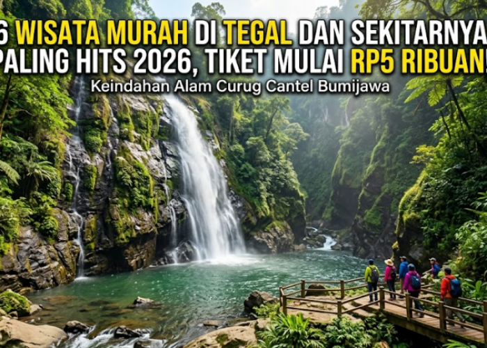6 Wisata Murah di Tegal dan Sekitarnya Paling Hits 2026, Tiket Mulai Rp5 Ribuan!