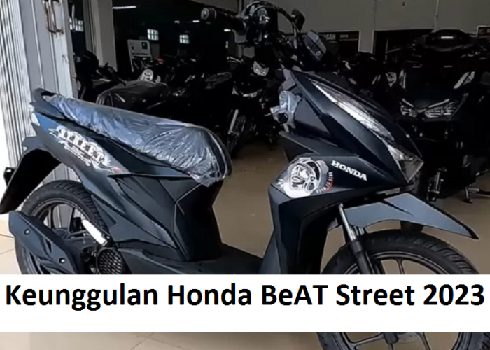 Keunggulan Honda BeAT Street 2023, Mulai dari Gaya Sporty sampai dengan Performa yang Handal