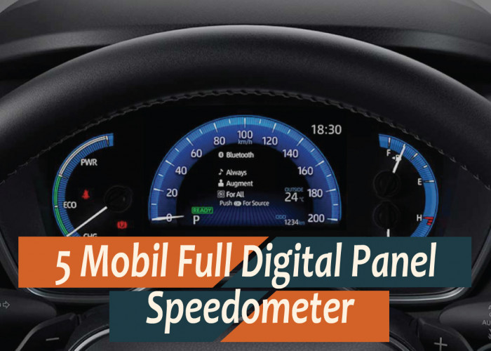 5 Mobil Full Digital Panel Speedometer, Rasakan Pengalaman Mengemudi yang Lebih Modern