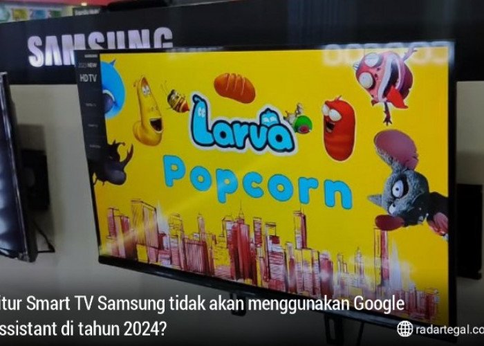 Catat Nih! Fitur Smart TV Samsung Tidak akan Menggunakan Google Assistant per 1 Maret 2024