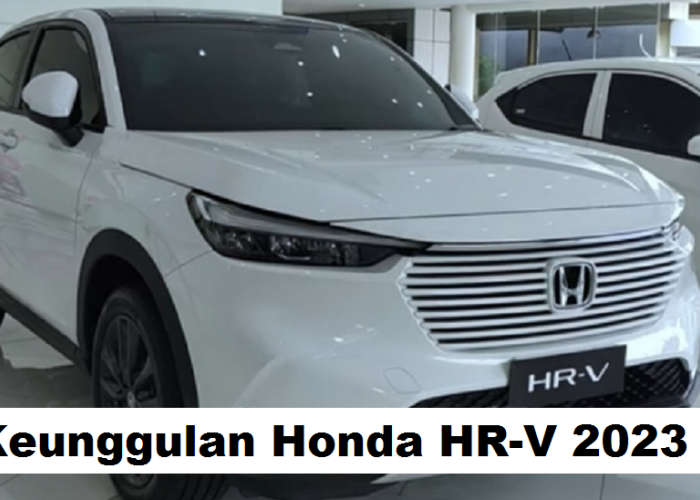 5 Keunggulan Honda HR-V 2023, SUV kompak yang Mengkombinasikan Desain, teknologi, dan keamanan yang Mumpuni.