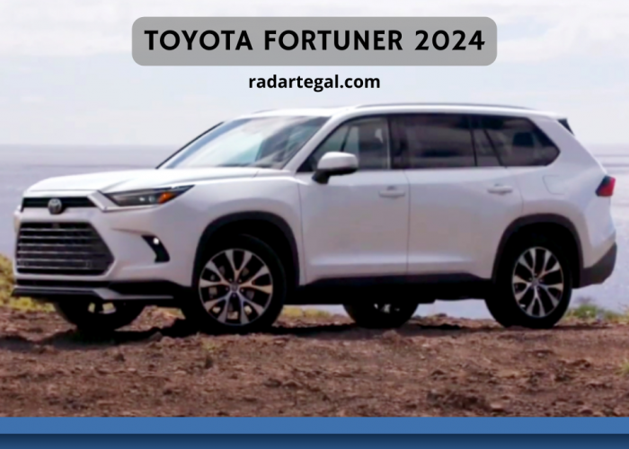 Toyota Fortuner 2024, Tampil Lebih Mewah dan Siap Jadi Rajanya Jalanan