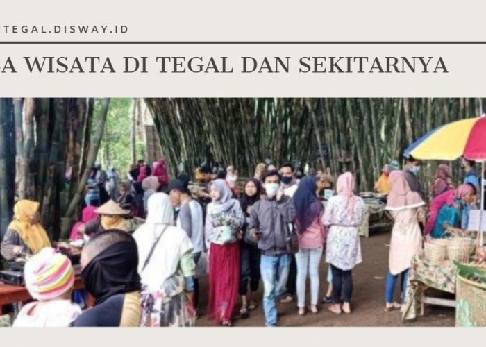 4 Desa Wisata di Tegal yang Masih Asri, Menarik buat Dikunjungi