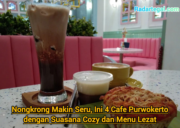 Nongkrong Makin Seru, Ini 4 Cafe Purwokerto dengan Suasana Cozy dan Menu Lezat