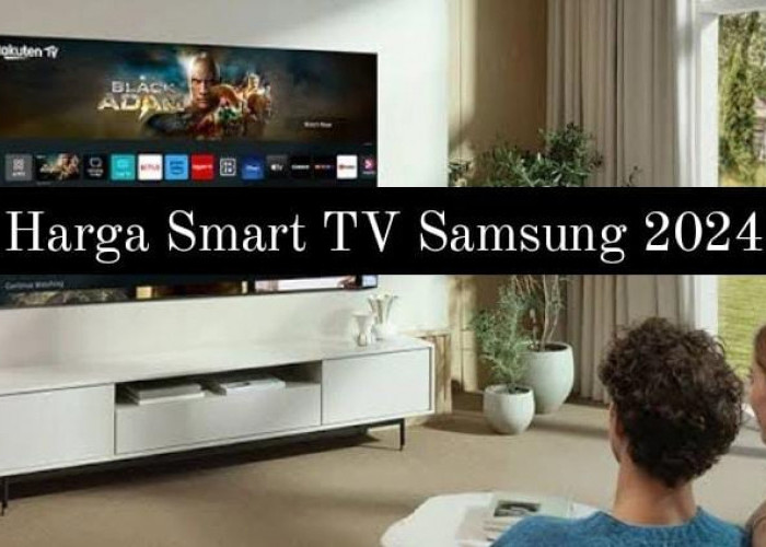 Update Harga Smart TV Samsung 32 Inch 2024, Mulai 1 Jutaan Sudah Kualitas HDR dan Mendukung Layanan Streaming