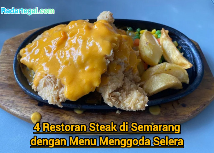 4 Restoran Steak di Semarang dengan Menu Menggoda Selera