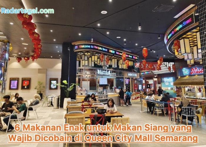 Lagi di Queen City Mall Semarang? Ini 6 Makanan Enak untuk Makan Siang yang Wajib Dicobain!