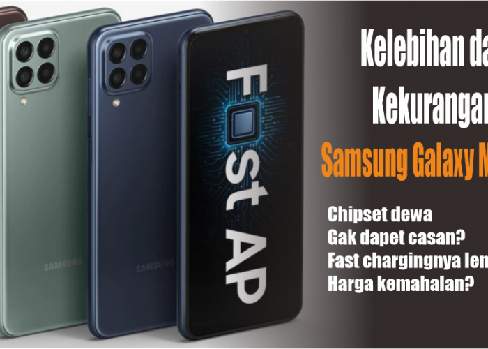 Kelebihan dan Kekurangan Samsung Galaxy M33 5G, Spesifikasinya Sudah Oke, Tapi Kok?