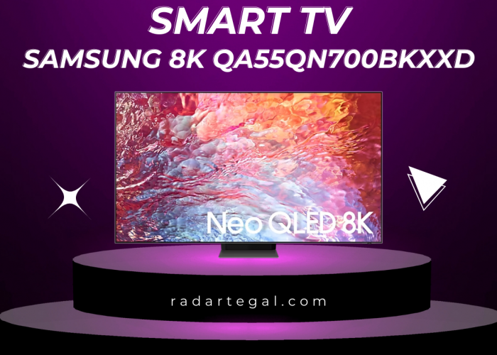 Harganya Fantastis, Ini Keunggulan Smart TV Samsung 8K QA55QN700BKXXD