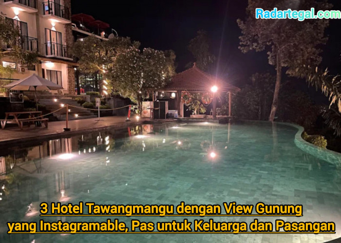 3 Hotel Tawangmangu dengan View Gunung yang Instagramable, Pas untuk Keluarga dan Pasangan