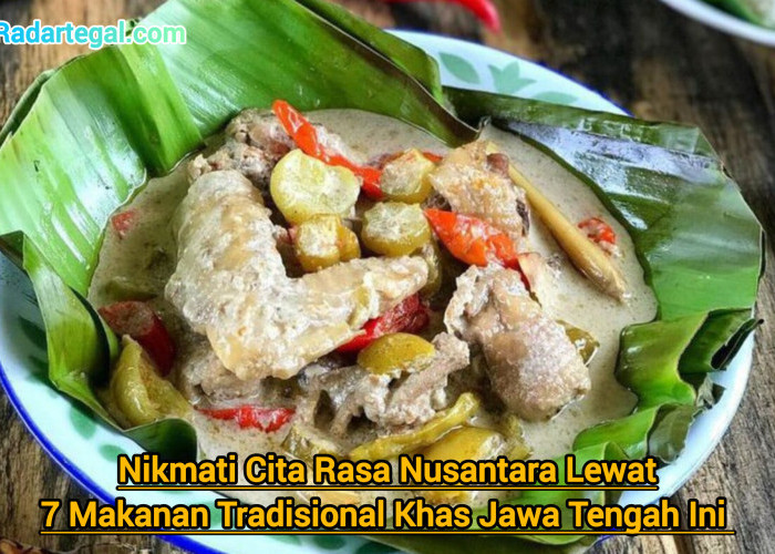 Nikmati Cita Rasa Nusantara Lewat 7 Makanan Tradisional Jawa Tengah Ini