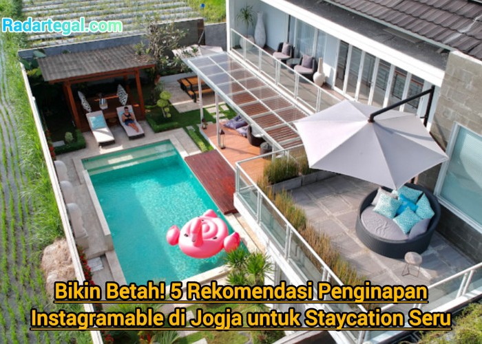 Bikin Betah! 5 Rekomendasi Penginapan Instagramable di Jogja untuk Staycation Seru