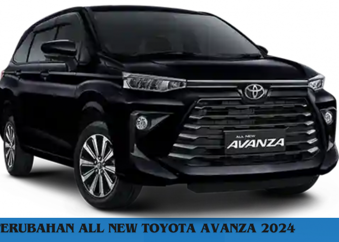 All New Toyota Avanza 2024, Inovasi Luar Biasa dengan Desain yang Bikin Nyaman Berkendara