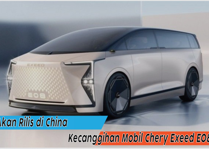 Diluncurkan di China, Ini Dia Spesifikasi Mobil Chery Exeed E08, Perpaduan Sempurna Kemewahan dan Futurisme