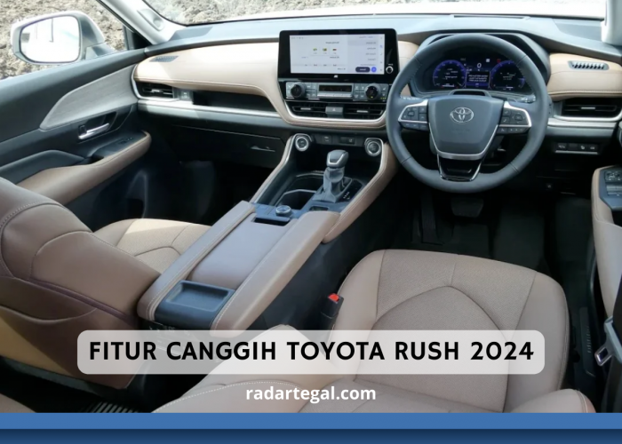 Tampil Stylish Dan Gagah, Inilah Fitur Canggih Toyota Rush 2024 yang Bikin Manja Penumpang