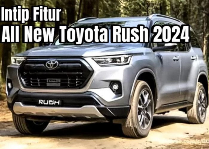 Kenali Fitur All New Toyota Rush 2024, Lebih Modern dari dan Full Digital dari Generasi Sebelumnya