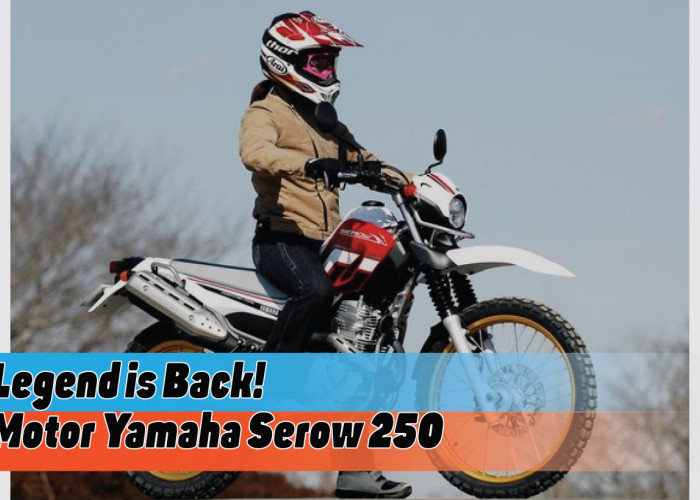 Review Performa motor Yamaha Serow 250, Trail Legendaris Gaya Modern bikin Saingannya Ketar-ketir Nih