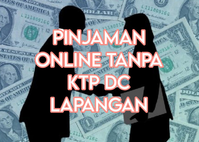 4 Pinjaman Online Tanpa KTP DC Lapangan Beri Syarat Mudah, Cek Legalitasnya Jika Belum Yakin