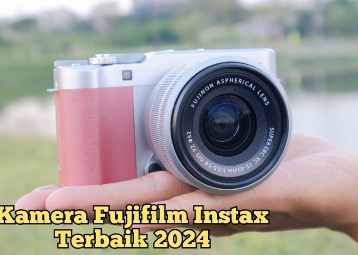 Kamera Fujifilm Instax Terbaik 2024, Cocok Buat Kamu yang Hobi Traveling