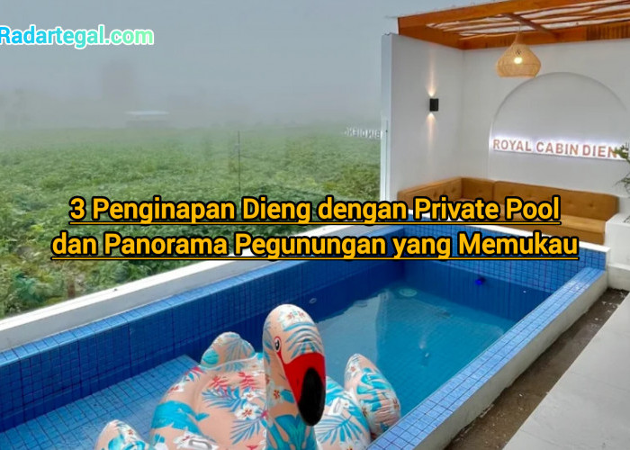 3 Penginapan Dieng dengan Private Pool dan Panorama Pegunungan yang Memukau