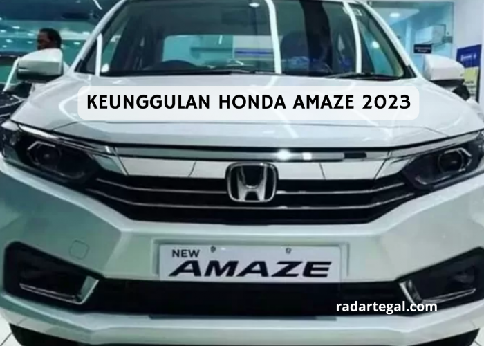 Jadi Rebutan Anak Muda, Ini Keunggulan Honda Amaze 2023 dan Fitur Canggihnya!