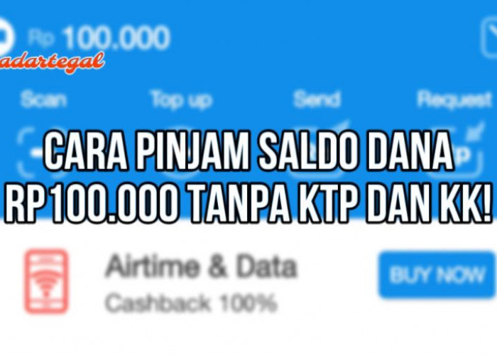 Ini Cara Mudah Pinjam Saldo DANA Rp100.000 Tanpa KTP dan KK, Dijamin Aman dan Cair!