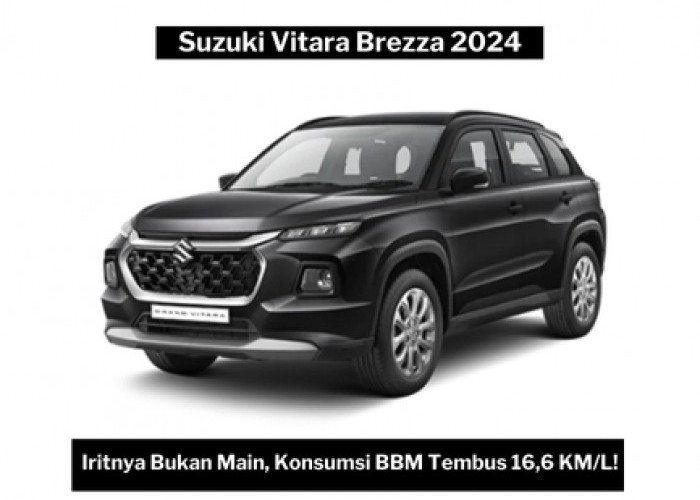 Konsumsi BBM Tembus 16,6 KM Per Liternya, Suzuki Vitara Brezza 2024 Kini Tampil Lebih Canggih dan Menawan