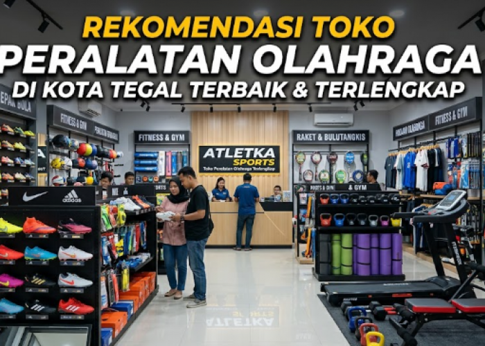 5 Toko Peralatan Olahraga di Kota Tegal, Sedia Barang Branded Ori Harga Terjangkau!