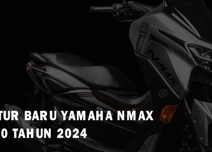 Hadir Lebih Fresh! Yamaha NMax 160 2024 Janjikan Fitur Baru yang Siap Manjakan Penggunanya