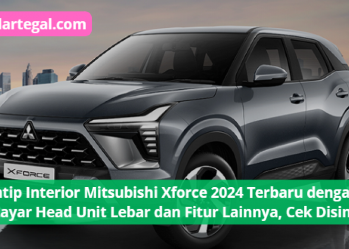 Intip Interior Mitsubishi Xforce 2024 Terbaru, Ada Layar Head Unit Lebar dan Fitur Lainnya