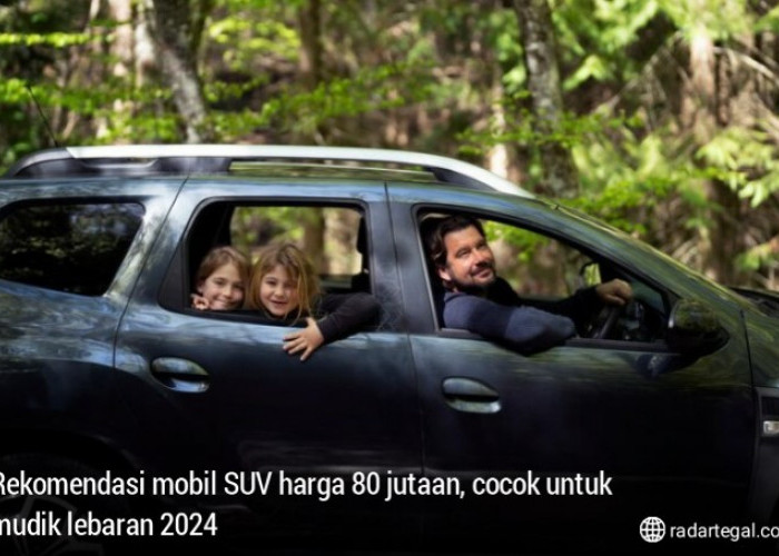 7 Rekomendasi Mobil SUV Harga 80 Jutaan, Harga Terjangkau Tetapi Berkualitas, Cocok untuk Mudik 2024