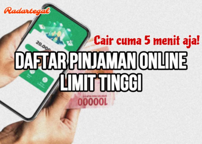 Butuh Dana Darurat, Jangan Khawatir! Ini Dia Pinjaman Online Legal Limit Tinggi Cair Cuma 5 Menit 