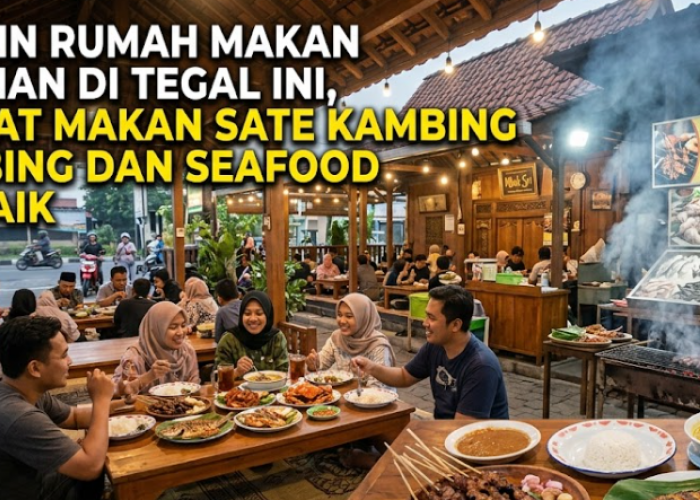 Cobain Rumah Makan Lesehan di Tegal Ini, Tempat Makan Sate Kambing dan Seafood Terbaik