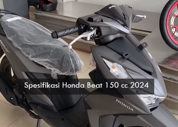 Tampil Gagah Agresif, Ini Spesifikasi Honda Beat 150 2024 yang Siap Jadi Skuter Matic Andalan
