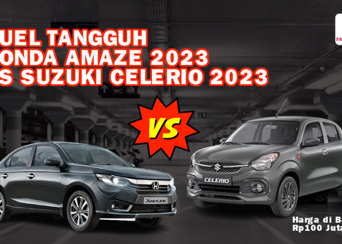Honda Amaze 2023 vs Suzuki Celerio 2023: Imbang Harga di Bawah Rp100 Juta, Mana yang Lebih Tangguh? 