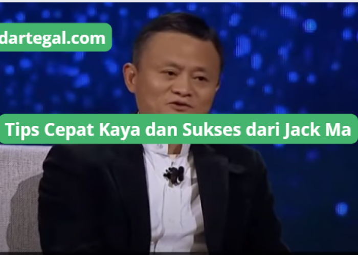 5 Tips Cepat Kaya dan Sukses dari Jack Ma, Kaum Milenial dan Gen Z Harus Perhatikan Ini