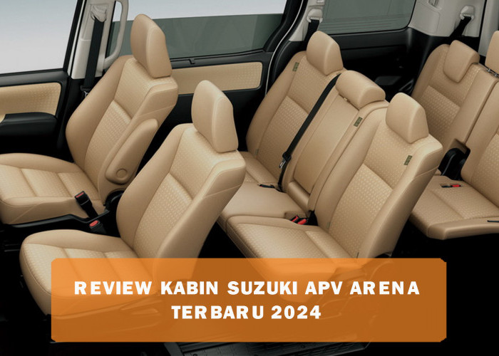 Kabin Suzuki APV Arena 2024 Persembahkan Kenyaman Level Baru, Ruang Luas Muat 7 Orang Dewasa