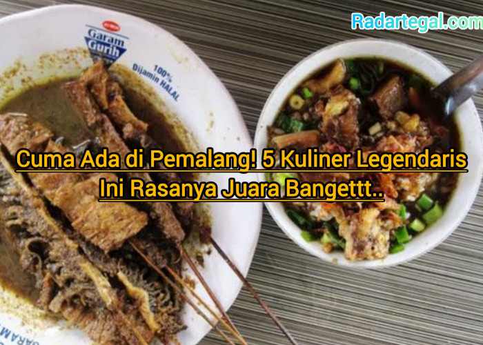 Cuma Ada di Pemalang! 5 Makanan Khas Ini Rasanya Juara Banget