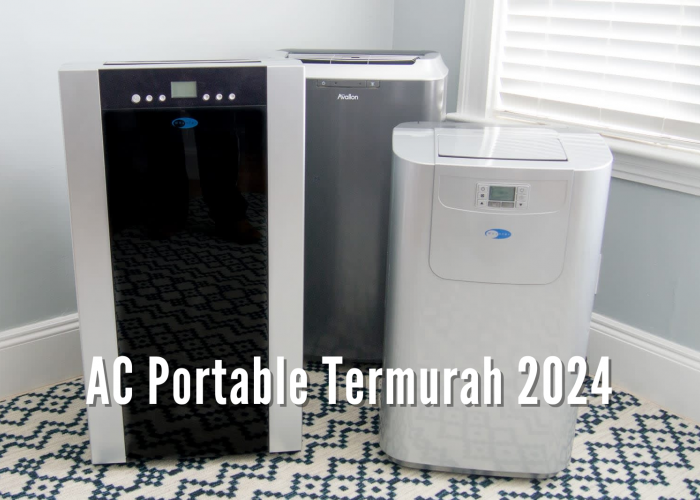 5 AC Portable Termurah 2024, Cepat Mendinginkan Ruangan Meskipun Murah Meriah