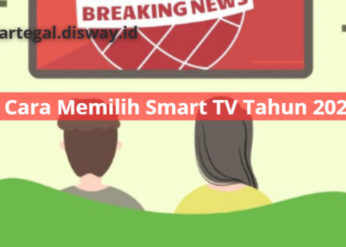 5 Cara Memilih Smart TV Tahun 2023, Jangan Tertipu dengan Tampilannya Saja