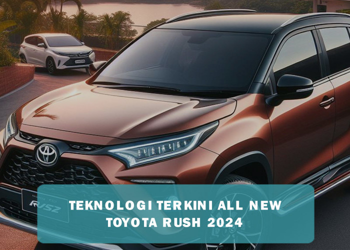 Teknologi Terkini All New Toyota Rush 2024, Suguhkan Fitur Canggih dalam Interiornya