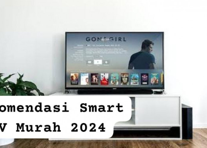 Harga Mulai Rp3 Jutaan, Rekomendasi Smart TV Murah Terbaik yang Bisa Streaming dan Main Game