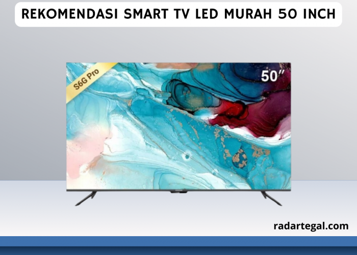 4 Rekomendasi Smart TV LED Murah 50 Inch Jadi Pilihan Keluarga Jelang Akhir Tahun 2023