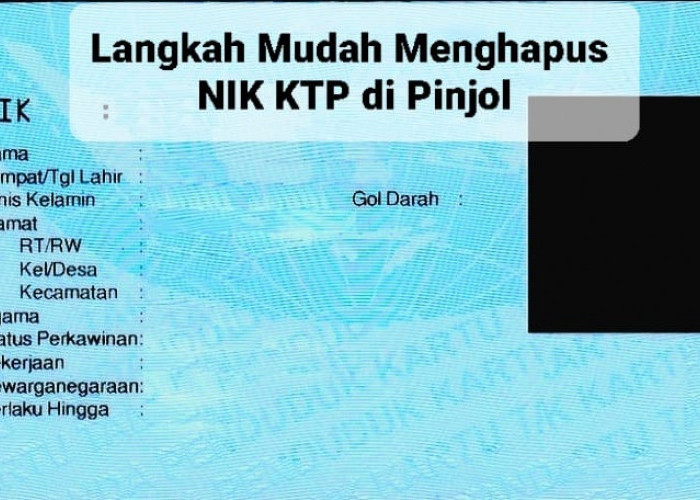 Langkah Mudah Menghapus NIK KTP di Pinjol, Selamatkan Data Anda dari Kebocoran