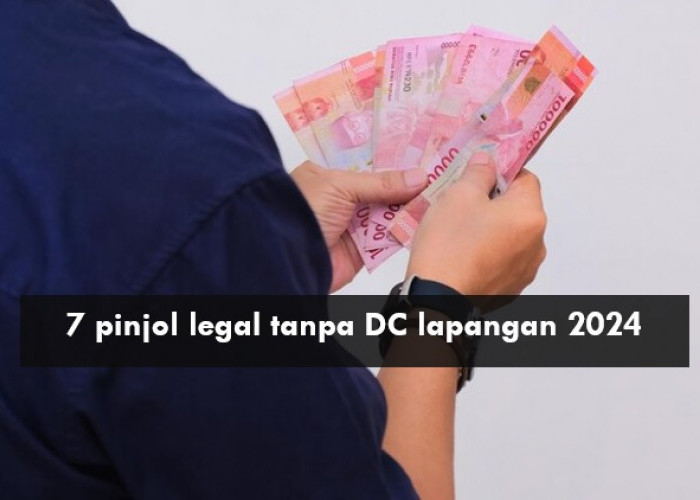 7 Pinjol Legal Tanpa DC Lapangan 2024, Cocok Buat yang Butuh Pinjaman Mendesak saat Ramadhan